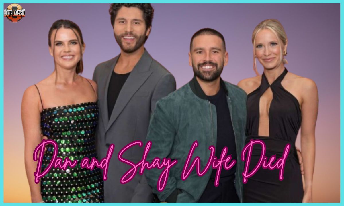 The Tragic Loss of Dan and Shay Wife Died